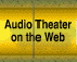 Audio Theater on the Web